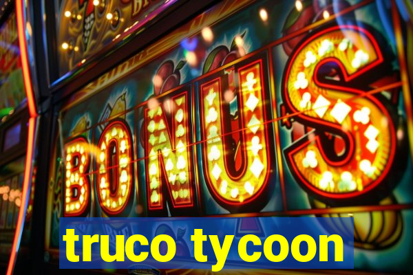 truco tycoon